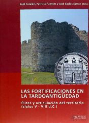 Portada de LAS FORTIFICACIONES EN LA TARDOANTIGUEDAD