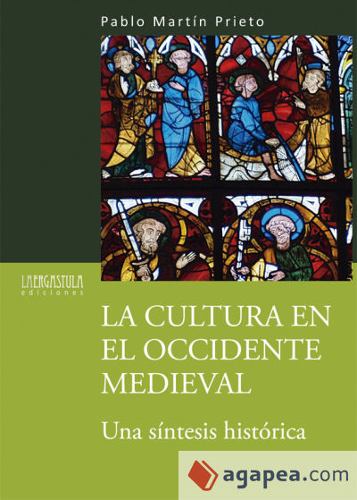 La cultura en el Occidente medieval. Una sínstesis histórica