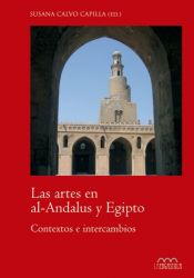 Portada de Las artes en al-Andalus y Egipto: Contextos e intercambios