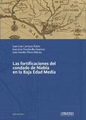 Portada de Las fortificaciones del condado de Niebla en la Baja Edad Media