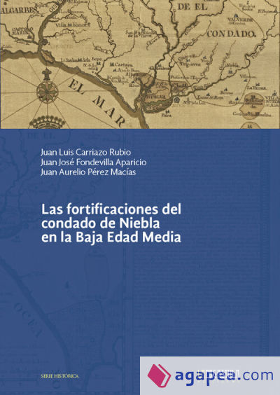 Las fortificaciones del condado de Niebla en la Baja Edad Media