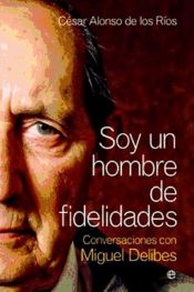 Portada de Soy un hombre de fidelidades (Ebook)