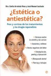 Portada de &iquest;Est&eacute;tica o antiest&eacute;tica?: pros y contras de los tratamientos y la cirugia reparadora