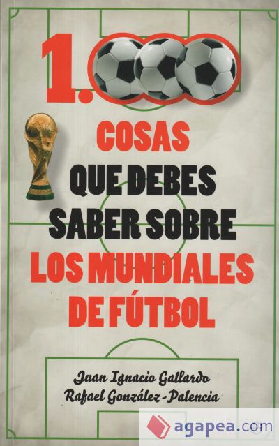 1000 cosas que debes saber sobre los mundiales de fútbol