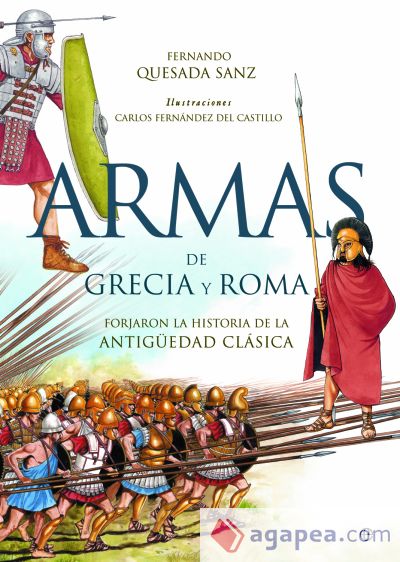 Armas de Grecia y Roma: Forjaron la historia de la antigüedad clásica