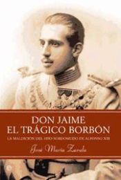 Portada de Don Jaime, el trágico Borbón