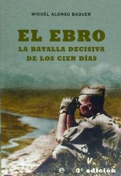 Portada de El Ebro, la batalla decisiva de los cien días