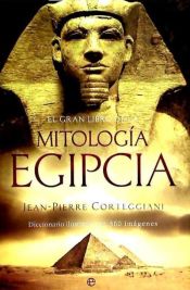 Portada de El gran libro de la mitología egipcia : diccionario ilustrado con 360 imágenes