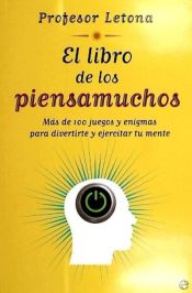 EL LIBRO DE LOS PIENSAMUCHOS : MAS DE 100 JUEGOS Y ENIGMAS PARA ...