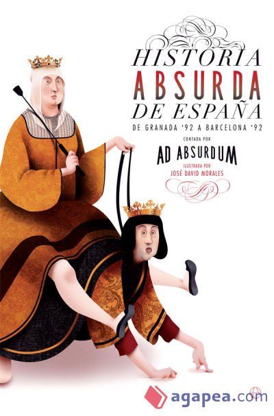 Historia absurda de Espa&ntilde;a: De Granada `92 a Barcelona`92