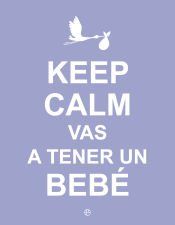 Portada de Keep calm. Vas a tener un bebé