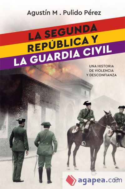 La Segunda República y la Guardia Civil