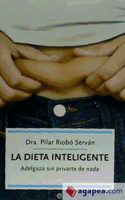 La dieta inteligente : adelgaza sin privarte de nada
