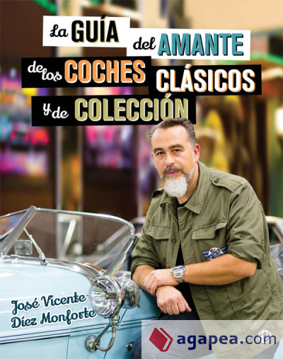 La guía del amante de los coches clásicos y de colección