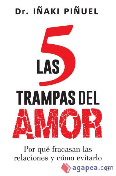 Las 5 trampas del amor: por qué fracasan las relaciones y cómo evitarlo Las 5 trampas del amor: por qué fracasan las relaciones y cómo evitarlo