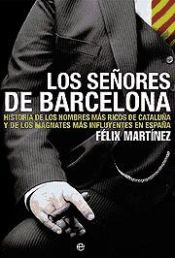 Portada de Los señores de Barcelona: historia de los hombres más ricos en Cataluña y de los magnates más influyentes de España