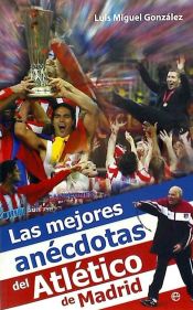 Portada de MEJORES ANECDOTAS DEL ATLETICO DE MADRID