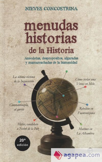 Menudas historias de la historia : anécdotas, despropósitos, algaradas y mamarrachadas de la humanidad