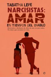 Portada de Narcisistas: Amar en tiempos del diablo: Det&eacute;ctalos y deshazte de ellos de una vez por todas