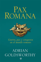 Portada de Pax romana: Guerra, paz y conquista en el mundo romano