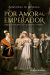 Portada de Por amor al Emperador, de Almudena de Arteaga