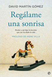 Portada de Regálame una sonrisa: Perder a mi hijo: la lección que me ha dado la vida