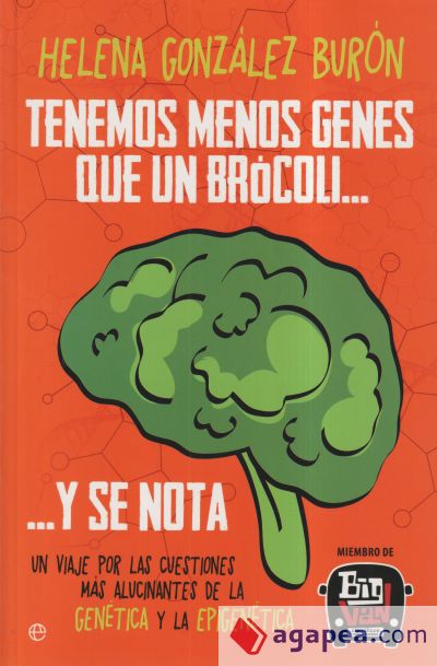 Tenemos menos genes que un brócoli... y se nota: Un viaje por las cuestiones más alucinantes de la genética y la epigenética