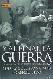 Portada de Y al final, la guerra: la aventura de las tropas en Irak