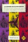 La España de Alvah Bessie: de la Guerra Civil a la Transición, según un miembro de las Brigadas Internacionales