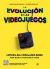 La Evolución de los Videojuegos: Historia del Videojuego desde 1958 Hasta Nuestros Días