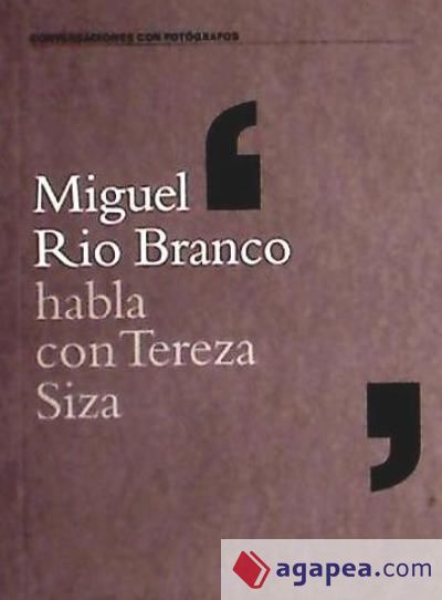 MIGUEL RIO BRANCO HABLA CON TEREZA SIZA