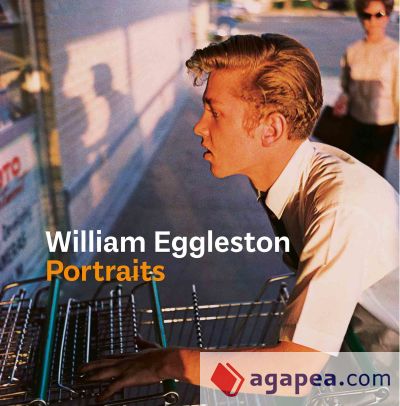 WILLIAM EGGLESTON: RETRATOS