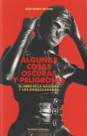 Portada de ALGUNAS COSAS OSCURAS Y PELIGROSAS: EL LIBRO DE LA MÁSCARA Y LOS ENMASCARADOS