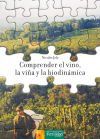 Comprender El Vino,la Vi&yen;a Y La Biodinamica