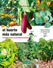 Portada de El huerto más natural : sin trabajar la tierra, con acolchados permanentes