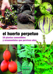 Portada de El huerto perpetuo: 59 plantas comestibles y ornamentales que perviven años