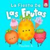 La Fiesta de las Frutas: Primeras Palabras. Desarrolla tu vocabulario y se el invitado de honor en esta divertida celebraci&oacute;n.