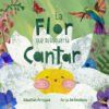 La Flor que Solo Quería Cantar