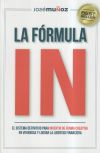 La Fórmula IN: El Sistema Definitivo para INVERTIR DE FORMA CREATIVA en VIVIENDAS y lograr LA LIBERTAD FINANCIERA