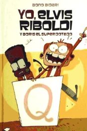 Portada de Yo, Elvis Riboldi, y Boris el superdotado