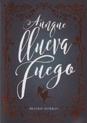 Portada de AUNQUE LLUEVA FUEGO