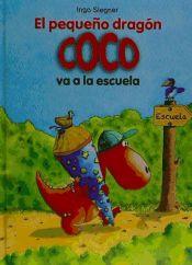 Portada de El pequeño dragón Coco va a la escuela