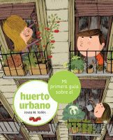 Portada de Mi primera guía sobre el huerto urbano