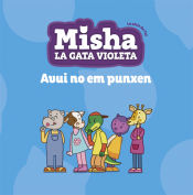 Portada de Misha, la gata violeta 6. Avui no em punxen