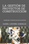 La Gesti&oacute;n de Proyectos de Construcci&oacute;n