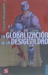 La Globalizacion de la Desigualdad