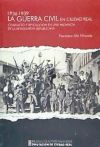 La Guerra Civil en Ciudad Real (1936-1939): Conflicto y revolución en una provincia de la retaguardia republicana