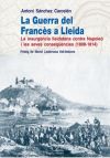 La Guerra del Francès a Lleida: La insurgència lleidatana contra Napoleó i les seves conseqüències (1808-1814)