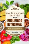 La Guia Definitiva Del Etiquetado Nutricional