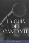 La Guía del Cantante: Lleva tu voz a un siguiente nivel